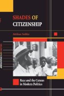 Melissa Nobles - Shades of Citizenship: Race and the Census in Modern Politics - 9780804740593 - V9780804740593
