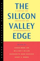 Unknown - The Silicon Valley Edge: A Habitat for Innovation and Entrepreneurship - 9780804740630 - V9780804740630