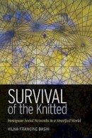 Vilna Francine Bashi Treitler - Survival of the Knitted: Immigrant Social Networks in a Stratified World - 9780804740906 - V9780804740906