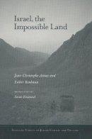 Jean-Christophe Attias - Israel, the Impossible Land - 9780804741668 - V9780804741668