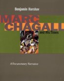 Benjamin Harshav - Marc Chagall and His Times: A Documentary Narrative - 9780804742139 - V9780804742139