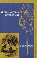 J. Hillis Miller - Speech Acts in Literature - 9780804742160 - V9780804742160