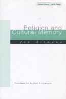 Jan Assmann - Religion and Cultural Memory: Ten Studies - 9780804745239 - V9780804745239