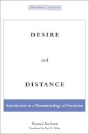 Renaud Barbaras - Desire and Distance: Introduction to a Phenomenology of Perception - 9780804746458 - V9780804746458