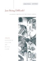 Jonathan Culler - Just Being Difficult?: Academic Writing in the Public Arena - 9780804747103 - V9780804747103