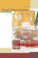 Susan Koshy - Sexual Naturalization: Asian Americans and Miscegenation - 9780804747295 - V9780804747295