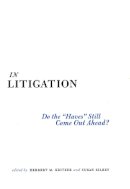 Herbert M. Kritzer (Ed.) - In Litigation: Do the “Haves” Still Come Out Ahead? - 9780804747349 - V9780804747349