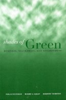 Robert A. Kagan - Shades of Green: Business, Regulation, and Environment - 9780804748063 - V9780804748063