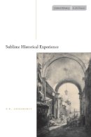 F.r. Ankersmit - Sublime Historical Experience - 9780804749350 - V9780804749350
