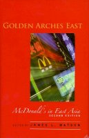 James L. Watson (Ed.) - Golden Arches East: McDonald´s in East Asia, Second Edition - 9780804749886 - V9780804749886