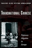 Frank N. Pieke - Transnational Chinese: Fujianese Migrants in Europe - 9780804749954 - V9780804749954