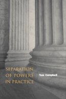 Tom Campbell - Separation of Powers in Practice - 9780804750271 - V9780804750271