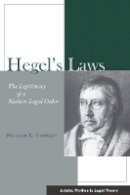 William E. Conklin - Hegel´s Laws: The Legitimacy of a Modern Legal Order - 9780804750301 - V9780804750301