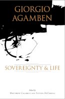 Decaroli Calarco - Giorgio Agamben: Sovereignty and Life - 9780804750509 - V9780804750509
