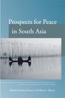 Rafiq Dossani (Ed.) - Prospects for Peace in South Asia - 9780804750844 - V9780804750844