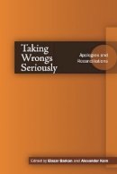Elazar Barkan (Ed.) - Taking Wrongs Seriously: Apologies and Reconciliation - 9780804752251 - V9780804752251