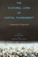 Austin Sarat - The Cultural Lives of Capital Punishment: Comparative Perspectives - 9780804752343 - V9780804752343