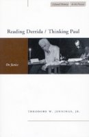 Theodore W. Jennings - Reading Derrida / Thinking Paul: On Justice - 9780804752688 - V9780804752688