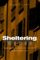 Sonja Plesset - Sheltering Women: Negotiating Gender and Violence in Northern Italy - 9780804753012 - V9780804753012