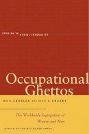 Maria Charles - Occupational Ghettos: The Worldwide Segregation of Women and Men - 9780804753296 - V9780804753296