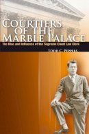 Todd C. Peppers - Courtiers of the Marble Palace - 9780804753821 - V9780804753821