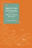 Robert Pekkanen - Japan’s Dual Civil Society: Members Without Advocates - 9780804754286 - V9780804754286