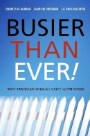 Charles Darrah - Busier Than Ever!: Why American Families Can´t Slow Down - 9780804754927 - V9780804754927