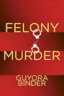 Guyora Binder - Felony Murder - 9780804755368 - V9780804755368