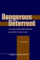 S. Paul Kapur - Dangerous Deterrent: Nuclear Weapons Proliferation and Conflict in South Asia - 9780804755504 - V9780804755504