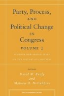 David W. Brady (Ed.) - Party, Process, and Political Change in Congress, Volume 2: Further New Perspectives on the History of Congress - 9780804755917 - V9780804755917