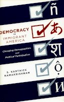 S. Karthick Ramakrishnan - Democracy in Immigrant America: Changing Demographics and Political Participation - 9780804755924 - V9780804755924