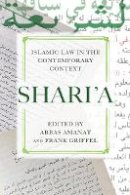 Frank Griffel - Shari’a: Islamic Law in the Contemporary Context - 9780804756396 - V9780804756396