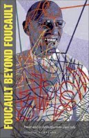 Jeffrey Nealon - Foucault Beyond Foucault: Power and Its Intensifications since 1984 - 9780804757027 - V9780804757027