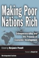 Benjamin Powell (Ed.) - Making Poor Nations Rich: Entrepreneurship and the Process of Economic Development - 9780804757324 - V9780804757324