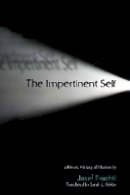 Josef Früchtl - The Impertinent Self: A Heroic History of Modernity - 9780804757362 - V9780804757362