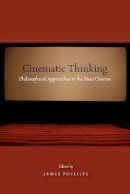 James Phillips - Cinematic Thinking: Philosophical Approaches to the New Cinema - 9780804758017 - V9780804758017