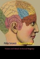 Philip Selznick - A Humanist Science: Values and Ideals in Social Inquiry - 9780804758628 - V9780804758628