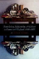 Julie Candler Hayes - Translation, Subjectivity, and Culture in France and England, 1600-1800 - 9780804759441 - V9780804759441