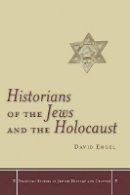David Engel - Historians of the Jews and the Holocaust - 9780804759519 - V9780804759519