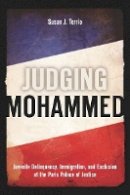 Susan J. Terrio - Judging Mohammed: Juvenile Delinquency, Immigration, and Exclusion at the Paris Palace of Justice - 9780804759595 - V9780804759595