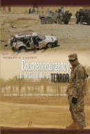 Robert M. Cassidy - Counterinsurgency and the Global War on Terror: Military Culture and Irregular War - 9780804759663 - V9780804759663