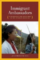 Julia Meredith Hess - Immigrant Ambassadors: Citizenship and Belonging in the Tibetan Diaspora - 9780804760171 - V9780804760171
