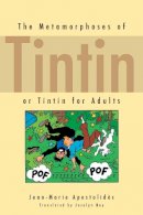 Jean-Marie Apostolidès - The Metamorphoses of Tintin: or Tintin for Adults - 9780804760300 - V9780804760300