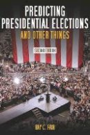 Ray Fair - Predicting Presidential Elections and Other Things, Second Edition - 9780804760492 - V9780804760492