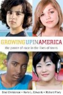 Richard Flory - Growing Up in America: The Power of Race in the Lives of Teens - 9780804760515 - V9780804760515