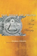 Marcel Henaff - The Price of Truth. Gift, Money, and Philosophy.  - 9780804760829 - V9780804760829