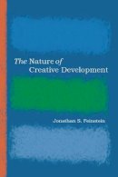 Jonathan S. Feinstein - The Nature of Creative Development - 9780804761246 - V9780804761246
