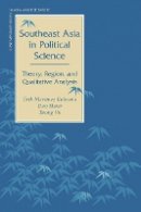 Erik Martin Kuhonta - Southeast Asia in Political Science: Theory, Region, and Qualitative Analysis - 9780804761529 - V9780804761529