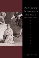 Larry Wolff - Paolina´s Innocence: Child Abuse in Casanova´s Venice - 9780804762625 - V9780804762625