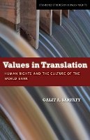 Galit Sarfaty - Values in Translation: Human Rights and the Culture of the World Bank - 9780804763516 - V9780804763516